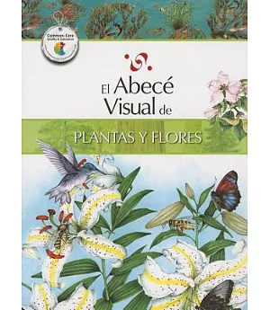 El abece visual de plantas y flores / The Illustrated Basics of Plants and Flowers