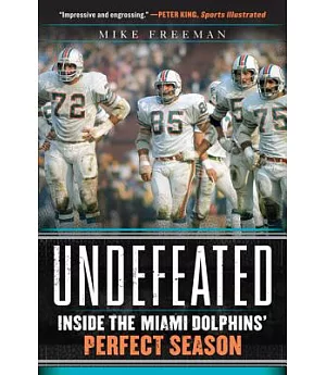 Undefeated: Inside the Miami Dolphins’ Perfect Season