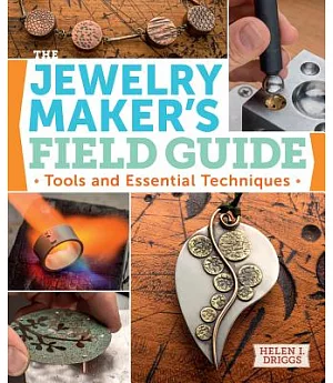 The Jewelry Maker’s Field Guide: Tools and Essential Techniques