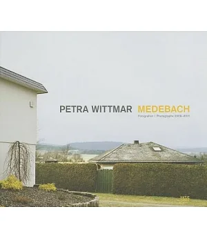 Petra Wittmar: Medebach Photographs 2009-2011