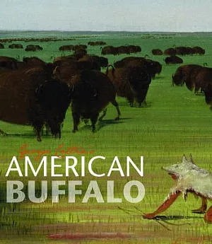 George Catlin’s American Buffalo