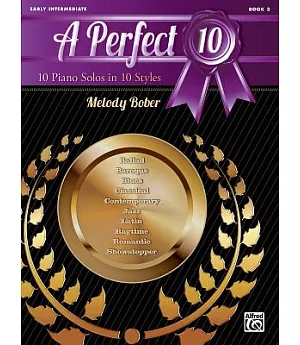 A Perfect 10 Book 3: 10 Piano Solos in 10 Styles: Early Intermediate