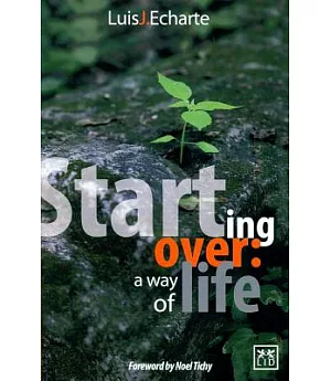Starting Over: a Way of Life: Lessons from a Cuban Entrepreneur Who Overcame Multiple Crises, and Achieved Success by Leaving th