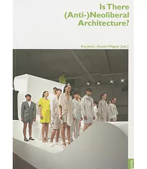Is There (Anti-)Neoliberal Architecture?