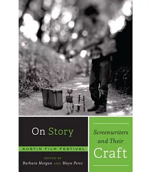 On Story: Screenwriters and Their Craft