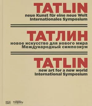 Tatlin: New Art for a New World, International Symposium