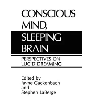 Conscious Mind, Sleeping Brain: Perspectives on Lucid Dreaming