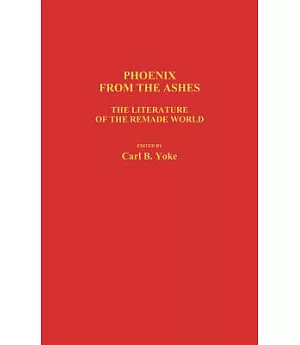 Phoenix from the Ashes: The Literature of the Remade World