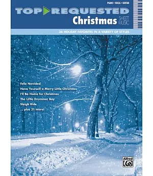 Top-Requested Christmas Sheet Music: 36 Holiday Favorites in a Variety of Styles: Piano/Vocal/Guitar