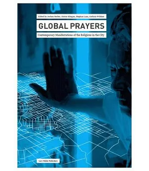 Global Prayers: Contemporary Manifestations of the Religious in the City