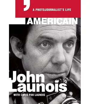 L’Americain: A Photojournalist’s Life