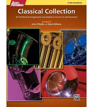 Accent on Performance Classical Collection E Flat Alto Saxophone: 22 Full Band Arrangements Correlated to Accent on Achievement