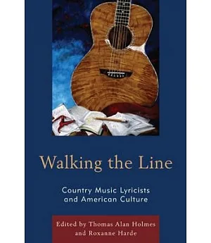 Walking the Line: Country Music Lyricists and American Culture