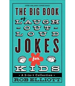 The Big Book of Laugh-Out-Loud Jokes for Kids: A 3-in-1 Collection