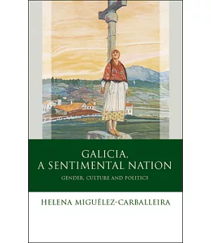 Galicia, a Sentimental Nation: Gender, Culture and Politics