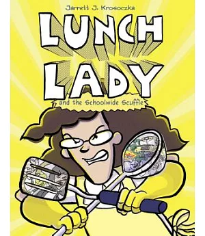 Lunch Lady 10: Lunch Lady and the Schoolwide Scuffle