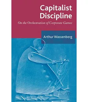 Capitalist Discipline: On the Orchestration of Corporate Games