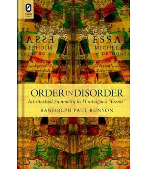 Order in Disorder: Intratextual Symmetry in Montaigne’s 