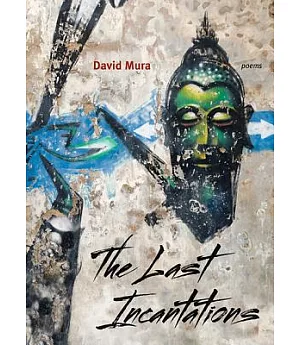The Last Incantations: Poems