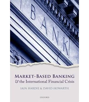 Market-Based Banking and the International Financial Crisis
