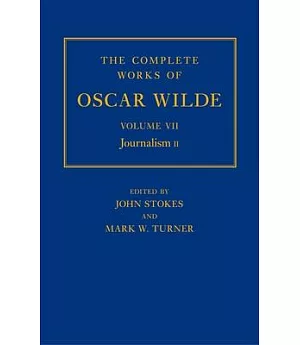 The Complete Works of Oscar Wilde: Journalism