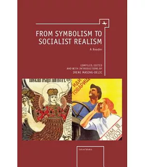 From Symbolism to Socialist Realism: A Reader