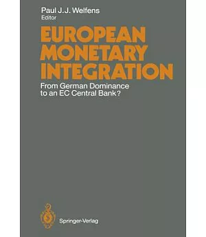 European Monetary Integration: From German Dominance to an Ec Central Bank?