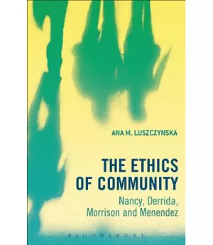 The Ethics of Community: Nancy, Derrida, Morrison, and Menendez