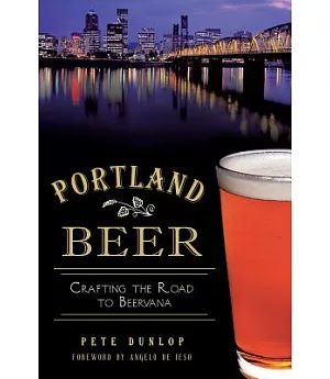 Portland Beer: Crafting the Road to Beervana