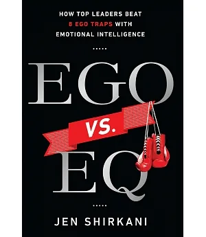 EGO vs. EQ: How Top Leaders Beat 8 Ego Traps with Emotional Intelligence