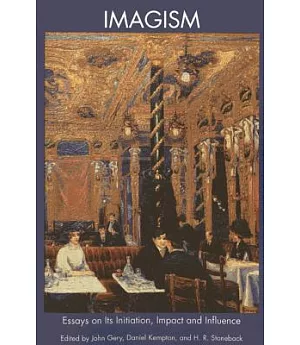 Imagism: Essays on Initiation, Impact and Influence