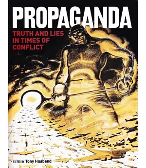 Propaganda: Truth and Lies in Times of Conflict