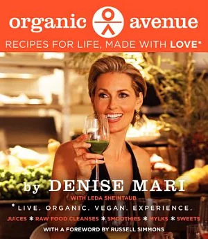 Organic Avenue: Recipes for Life Made With Love