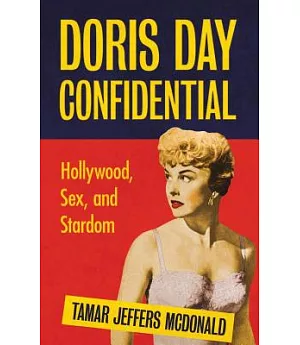 Doris Day Confidential: Hollywood, Sex and Stardom