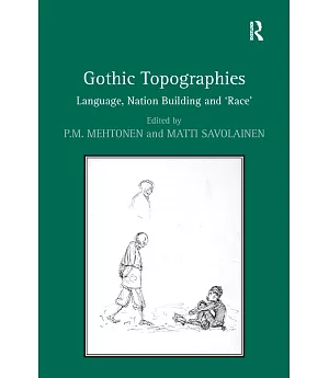 Gothic Topographies: Language, Nation Building and ‘Race’