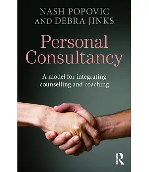 Personal Consultancy: A Model for Integrating Counselling and Coaching