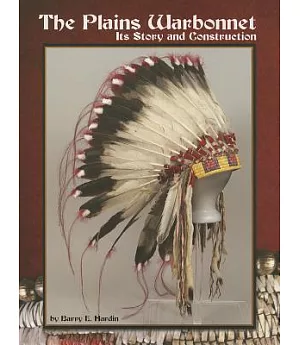 The Plains Warbonnet: Its Story and Construction