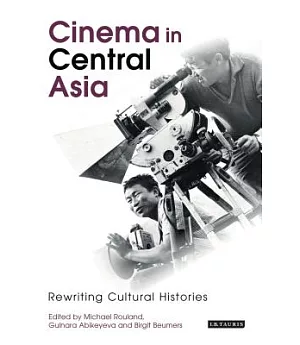 Cinema in Central Asia: Rewriting Cultural Histories