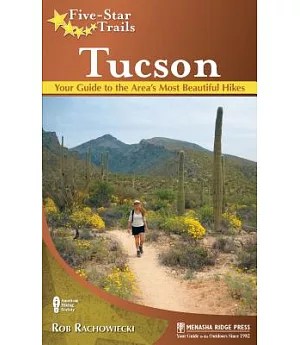 Five-Star Trails, Tucson: Your Guide to the Area’s Most Beautiful Hikes