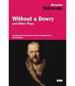 Without a Dowry and Other Plays