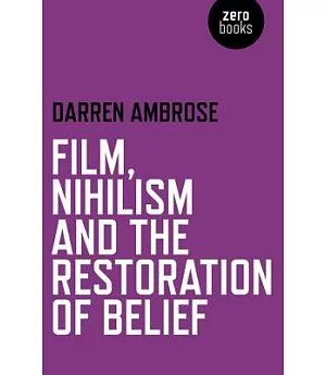 Film, Nihilism and the Restoration of Belief