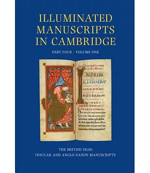 Illuminated Manuscripts In Cambridge: The British Isles: Insular and Anglo-Saxon Manuscripts
