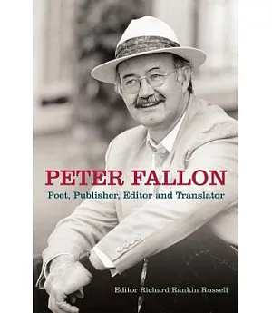 Peter Fallon: Poet, Publisher, Translator, Editor