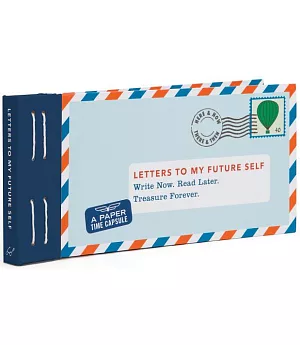 Letters to My Future Self: Write Now. Read Later. Treasure Forever.