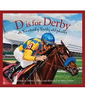 D Is for Derby: A Kentucy Derby Alphabet