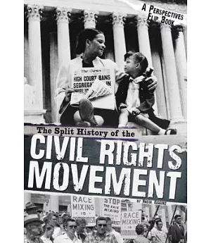 The Split History of the Civil Rights Movement: Activists’ Perspective / Segregationists’ Persective