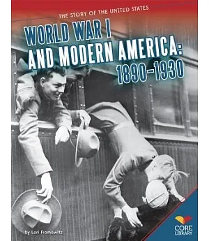 World War I and Modern America: 1890-1930