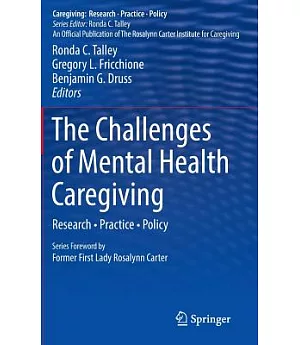 The Challenges of Mental Health Caregiving: Research, Practice, Policy