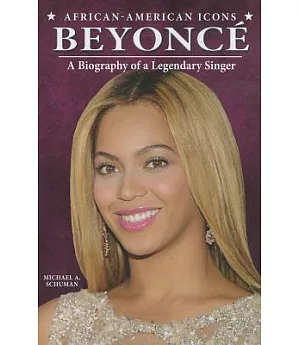 Beyoncé: A Biography of a Legendary Singer