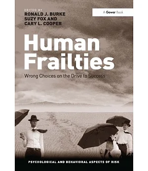 Human Frailties: Wrong Choices on the Drive to Success